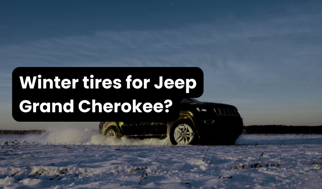 Winter tires for Jeep Grand Cherokee