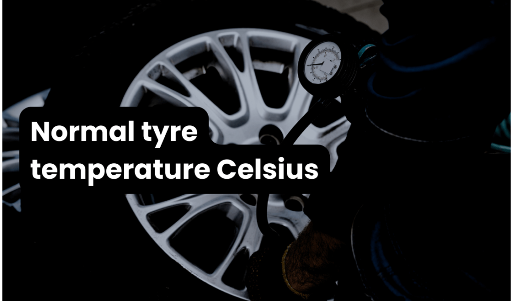 Normal tyre temperature Celsius